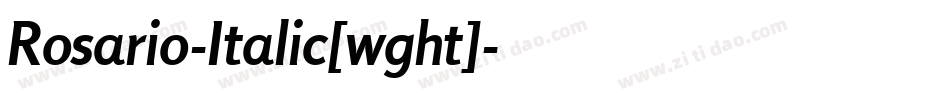 Rosario-Italic[wght]字体转换